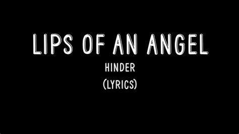 Music video The music video for "Lips of an Angel" was directed by Shaun Silva and largely follows the narrative of the song's lyrics, focusing on a late night phone call between the …